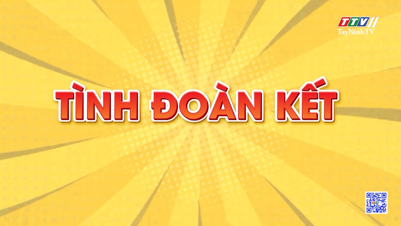 Trailer XEM ĐỂ NGẪM | Tình đoàn kết | TayNinhTVEnt